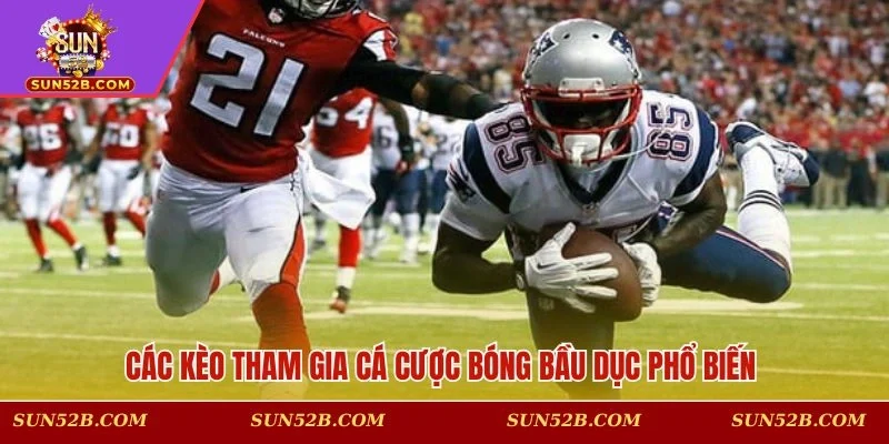 Các kèo cá cược bóng bầu dục thịnh hành