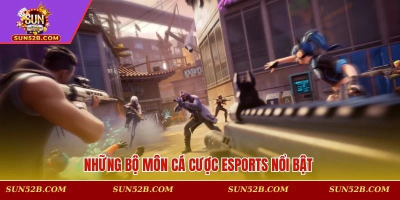 Các bộ môn cá cược esports nổi bật