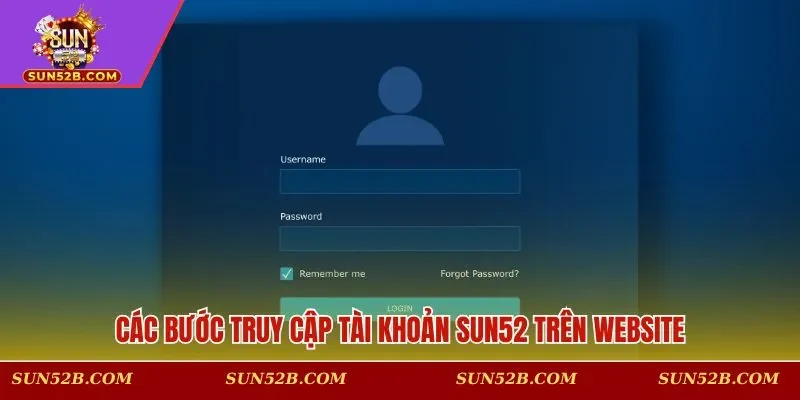 Các bước truy cập tài khoản SUN52 trên website