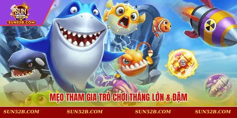 Mẹo tham gia trò chơi thắng lớn & đậm